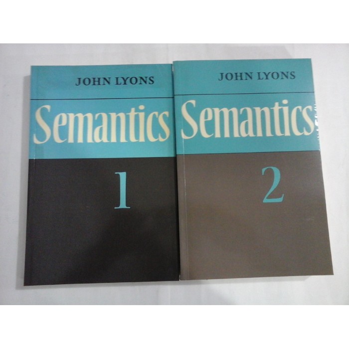 SEMANTICS - JOHN LYONS - 2 VOLUME SEMANTICS - JOHN LYONS - 2 VOLUME